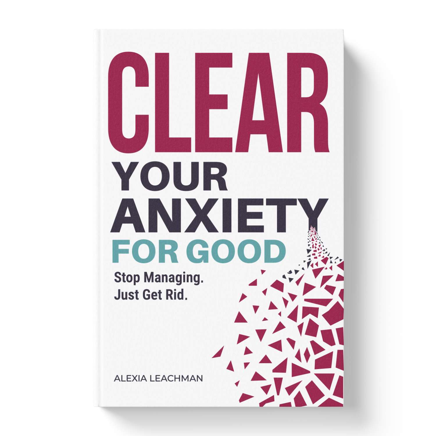 Clear Your Anxiety For Good — book cover